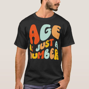 T-shirt L'Âge Est Juste Un Nombre