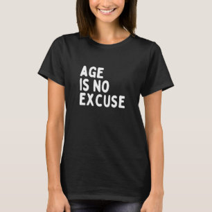 T-shirt L'Âge N'Est Pas Une Excuse La Vieille Âge