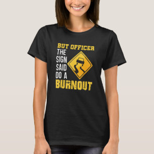 T-shirt L'agent a dit que le panneau indiquait que c'était