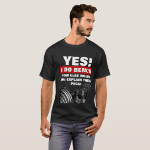 T-shirt Laissé chacun connaissez votre banc à presse