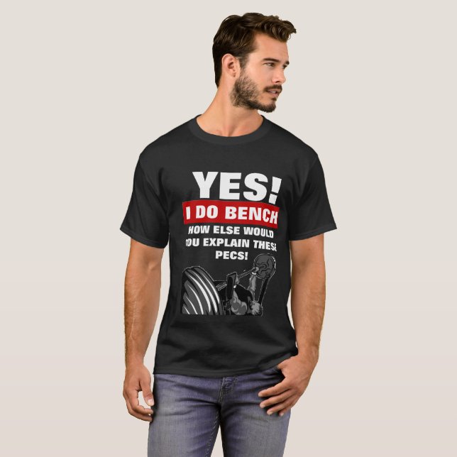 T-shirt Laissé chacun connaissez votre banc à presse (Devant entier)