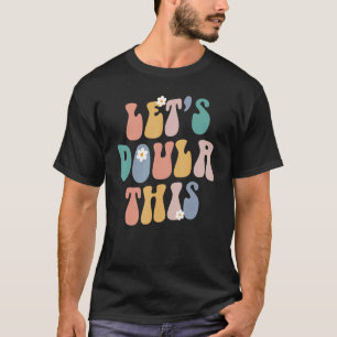 T-shirt laisse Doula cette travailleuse de naissance Midwo