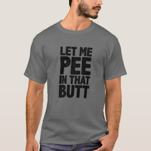 T-shirt Laisse-Moi Pisser Dans Ce Mal