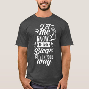T-shirt Laisse-Moi Savoir Si Mes Biceps Sont Dans Votre Ch