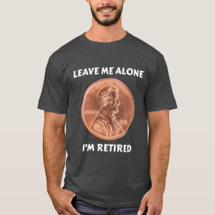 T-shirt Laisse-moi seul, je suis retraité - Drôle Lincoln 