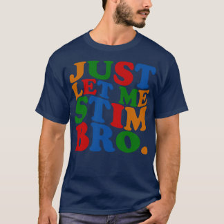 T-shirt Laisse-moi Stim Bro