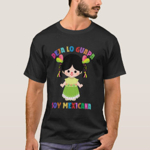 T-shirt Laisse tomber tu es belle je suis Mexicaine lele p