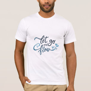 T-shirt Laisser aller et suivre