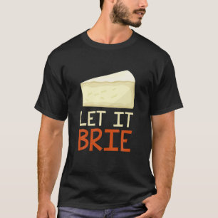 T-shirt Laisser Brider Funny Cheesy Pun Fromage Amateur