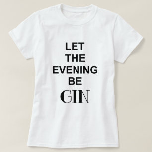 T-shirt LAISSER LE SOIR ÊTRE Citation GIN