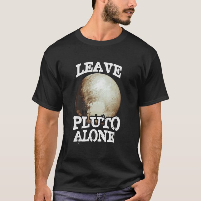 T-shirt Laisser Pluto    seul Pluto     PlanePluto (Devant)
