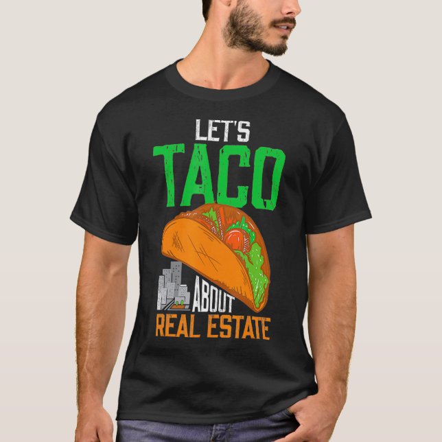 T-shirt Laisser Taco à propos de l'agent immobilier  (Devant)
