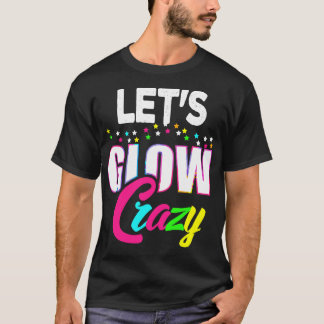 T-shirt Laissez Glow Crazy Colorful Citation Colorful Tie 