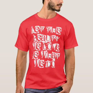 T-shirt "Laissez la beauté soyons que nous aimons ce que