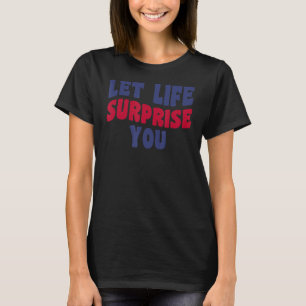 T-shirt Laissez la vie vous surprendre Hippie 60s les anné