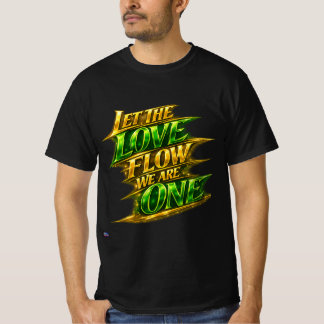 T-Shirt laissez l'amour couler nous sommes un