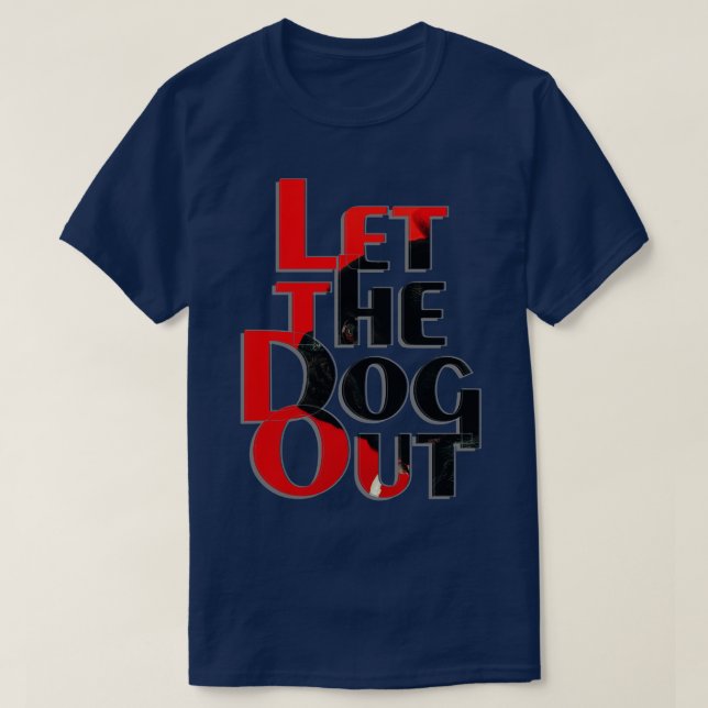 T-shirt Laissez le chien sortir (Design devant)