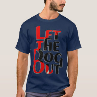 T-shirt Laissez le chien sortir