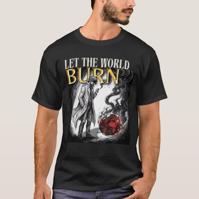 T-SHIRT LAISSEZ LE MONDE BRÛLER (Devant)
