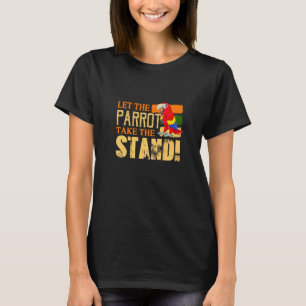T-shirt Laissez Le Perroquet Prendre Le Stand Wild Life Pa