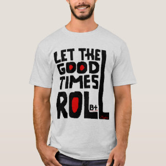 T-shirt Laissez les bons temps le troubler
