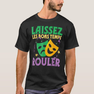 T-shirt Laissez Les Bons Temps Rouler Mardi Gras Parade Ca