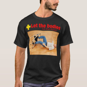 T-shirt Laissez les corps frapper le sol