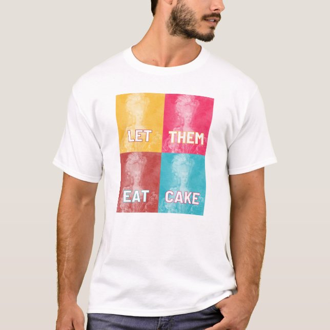 T-shirt "Laissez-les manger du gâteau" : Marie Antoinette  (Devant)