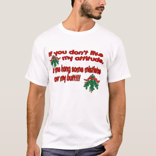 T-shirt Laissez-moi accrocher le gui au-dessus de ma (Devant)