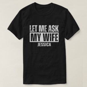 T-shirt Laissez Moi Demander à Ma Femme pour les Hommes Ma