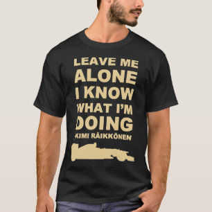 T-shirt Laissez-Moi Seul Je Sais Ce Que Je Fais De Merch C
