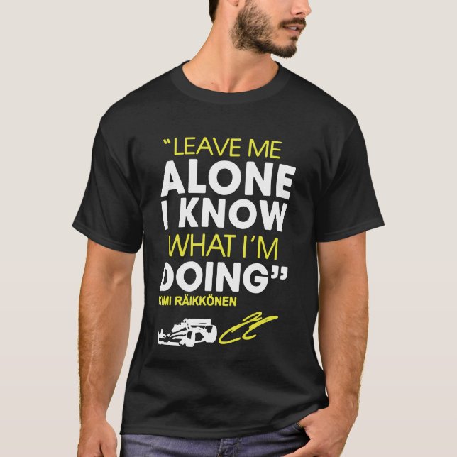 T-shirt Laissez-moi seul moi savent ce que je fais (Devant)