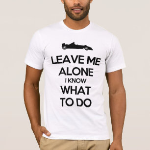 T-shirt Laissez-moi seul moi savent quoi faire