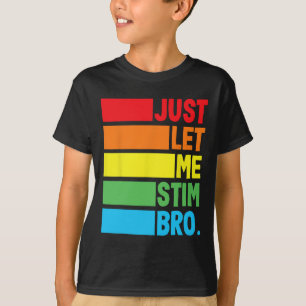 T-shirt Laissez-moi simplement stimuler frère Mois de la s