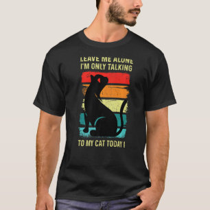 T-shirt LAISSEZ-MOI TRanquille - Je ne parle qu'à mon chat