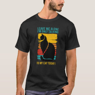 T-shirt LAISSEZ-MOI TRanquille Je ne parle qu'à mon chat