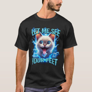 T-shirt Laissez-moi voir vos pieds amusants Offensive Cat 