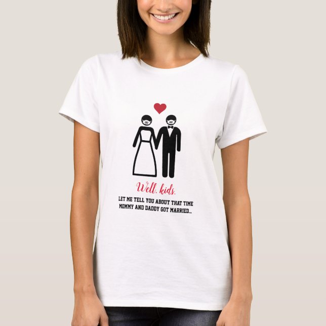 T-shirt Laissez-moi vous dire comment nous nous sommes mar (Devant)