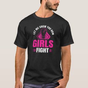 T-shirt Laissez-Moi Vous Montrer Comment Les Filles Font L