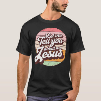 T-shirt Laissez-Moi Vous Parler De Ma Foi Jésus-Christ Bel