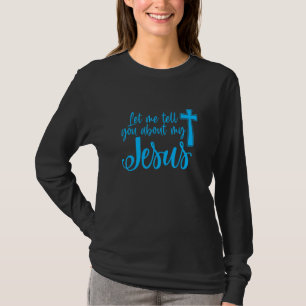 T-shirt Laissez-Moi Vous Parler De Mes Croyants Jésus-Chri