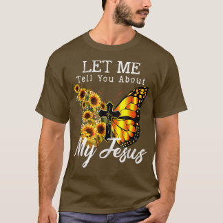 T-shirt Laissez-Moi Vous Parler De Mon Jésus Cross Tournes