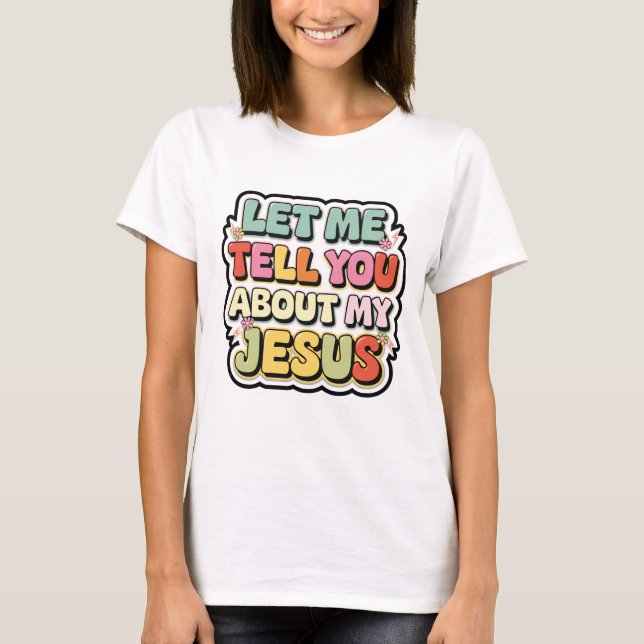 T-shirt Laissez-Moi Vous Parler De Mon Jésus Retro Faith D (Devant)
