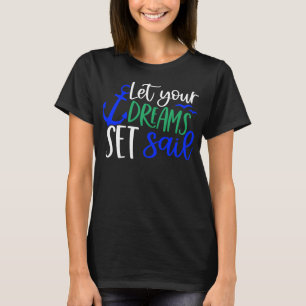 T-shirt Laissez Vos Rêves Prendre La Mer Inspirationnel