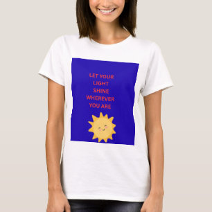 T-shirt Laissez Votre Lumière Briller Où Que Vous Soyez FE