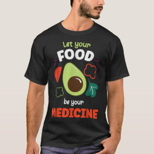 T-shirt Laissez votre nourriture être vos médicaments régi