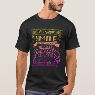 T-shirt Laissez Votre Sourire Changer L'Inspiration Mondia