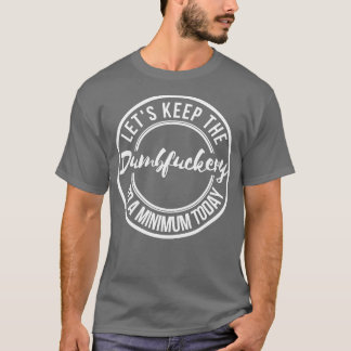 T-shirt Laissons la bavure à un minimum aujourd'hui 16