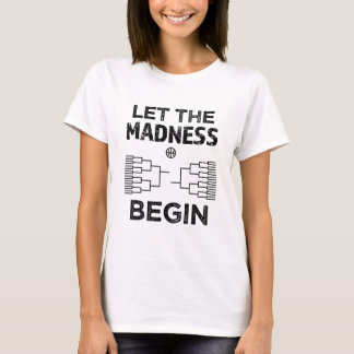 T-shirt Laissons la folie commencer la marche du basket-ba