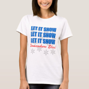 T-shirt Laissons-Le Neiger Quelque Part Ailleurs